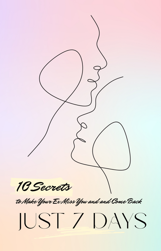 10 Secrets to Make Your Ex Miss You and Come Back in Just 7 Days